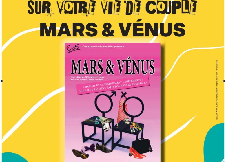 Comédie “Mars et Vénus : La comédie culte sur votre vie de couple”