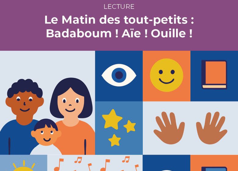 Le Matin des tout-petits : Badaboum ! Aïe ! Ouille !