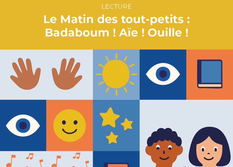 Le Matin des tout-petits : Badaboum ! Aïe ! Ouille !