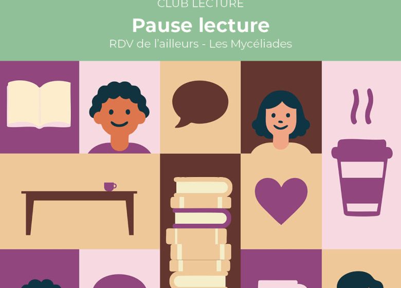 Pause lecture : RDV de l’ailleurs – Les Mycéliades