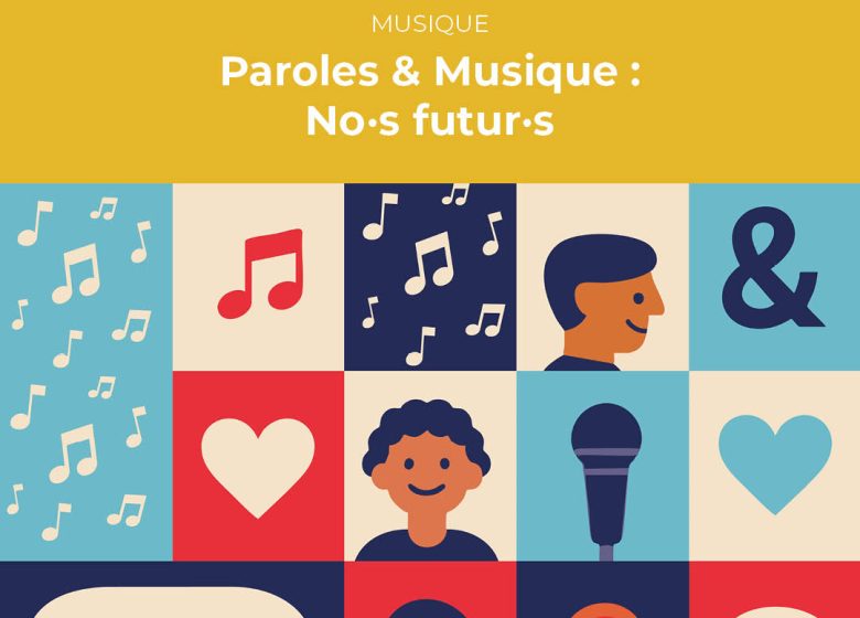 Paroles & Musique : No·s futur·s
