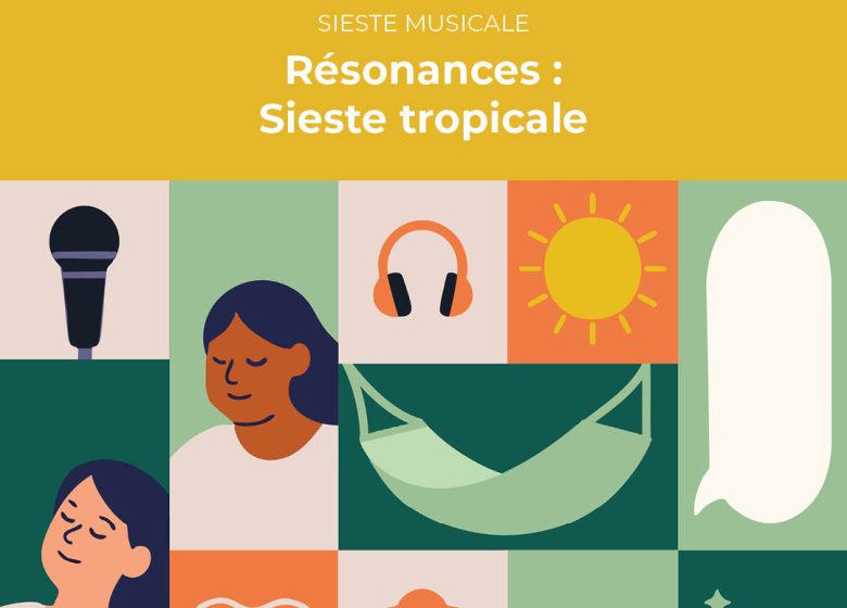 Résonances : Sieste tropicale
