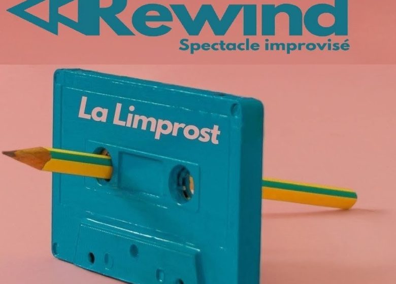 ” REWIND ” par La Compagnie Limprost