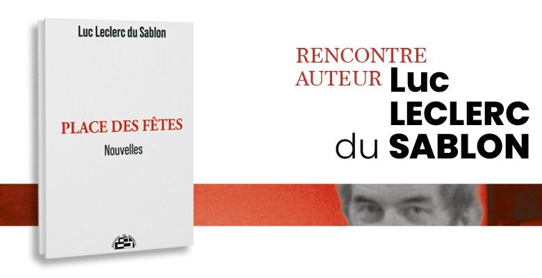 Rencontre avec Luc Leclerc du Sablon